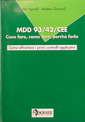 MDD 93/42/CEE Cosa fare, come fare, perchè farlo